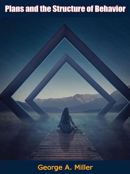 Title details for Plans and the Structure of Behavior by George A. Miller - Wait list